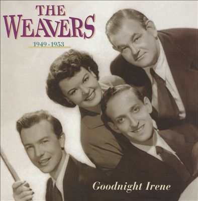 Goodnight Irene: The Weavers, 1949-1953