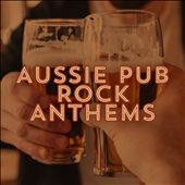 Aussie Pub Rock Anthems