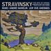 Stravinsky: The Rite of Spring; Concerto for Two Pianos; Circus Polka; Tango; Madrid