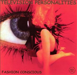 télécharger l'album Television Personalities - Fashion Conscious The Little Teddy Years