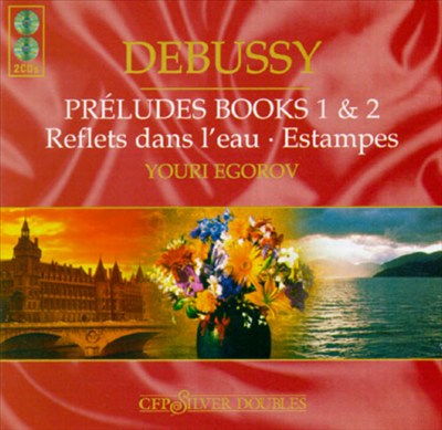 Claude Debussy: Preludes Books 1 & 2; Reflets dans l'eau; Estampes