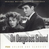 On Dangerous Ground [Original Motion Picture Soundtrack]