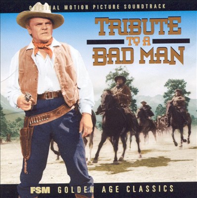 Tribute to a Bad Man [Original Motion Picture Soundtrack]