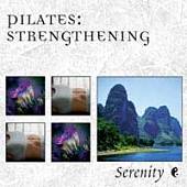 Serenity Series: Pilates - Strengthening