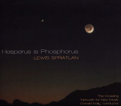 Lewis Spratlan: Hesperus is Phosphorus