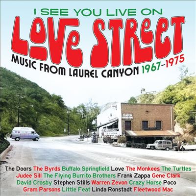 I See You Live on Love Street: Music from Laurel Canyon 1967-1975