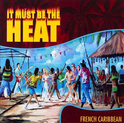 It Must Be the Heat: French Caribbean