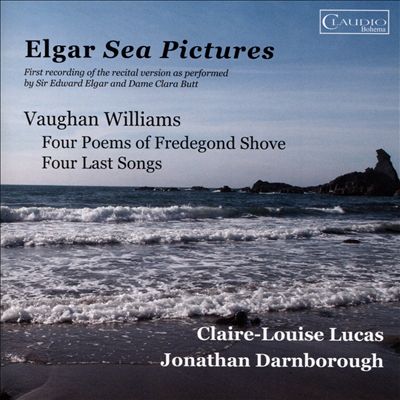 Elgar: Sea Pictures; Vaughan Williams: Four Poems of Fredegond Shove; Four Last Songs