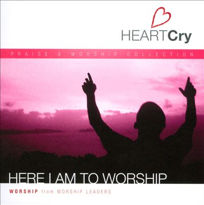 Heart Cry, Vol. 3: Here I Am to Worship