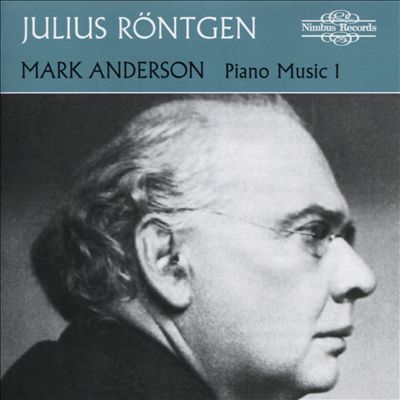 Julius Röntgen: Piano Music 1