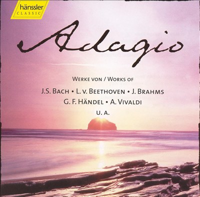 Adagio: Works of J.S. Bach, Beethoven & Brahms