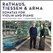 Rathaus, Tiessen, Arma: Sonatas for Violin and Piano