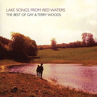 Lake Song from Red Waters: The Best of Gay & Terry Woods