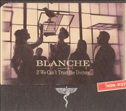 télécharger l'album Blanche - If We Cant Trust The Doctors