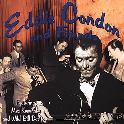 Eddie Condon & Friends