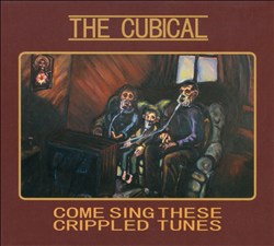 baixar álbum The Cubical - Come Sing These Crippled Tunes