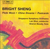 Bright Sheng: China Dreams; Flute Moon; Postcards