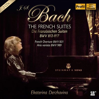 J.S. Bach: The French Suites, BWV 812-817; French Overture, BWV 831; Aria Variata, BWV 989