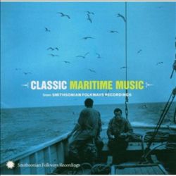 last ned album Various - Classic Maritime Music From Smithsonian Folkways Recordings