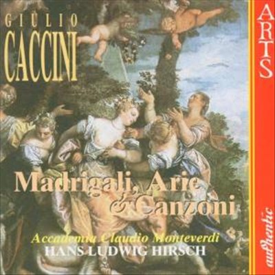 Giulio Caccini: Madrigali, Arie & Canzoni