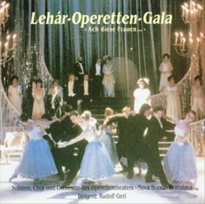 Ach diese Frauen: Lehár-Operetten-Gala