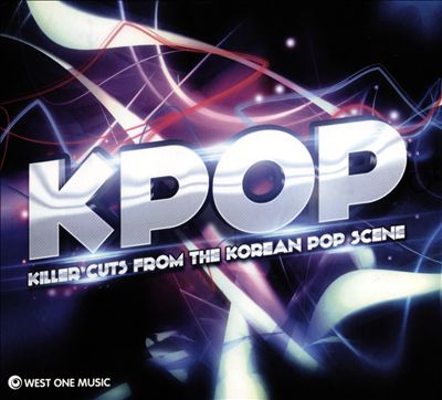 KPOP: Killer Cuts From the Korean Pop Scene