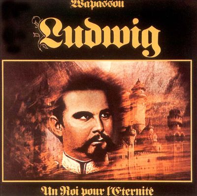 Ludwig: Un Roi Pour l'Eternite
