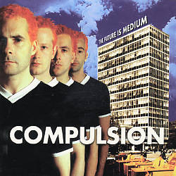 Album herunterladen Compulsion - The Future Is Medium