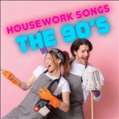 Housework Songs: 90s Style