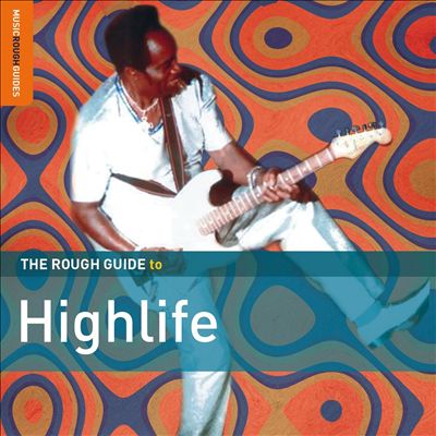 The Rough Guide to Highlife [Second Edition]