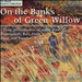 On the Banks of Green Willow