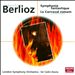 Berlioz: Symphonie fantastique; Le Carnaval Romain Overture