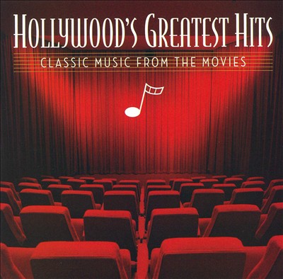 Hollywood's Greatest Hits: Classic Music from the Movies