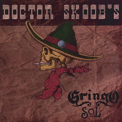 Doctor Skoob's Gringo Sol