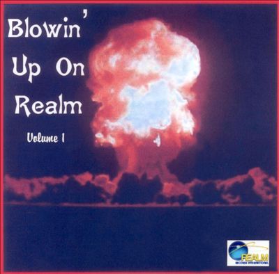Blowin' Up on Realm, Vol. 1