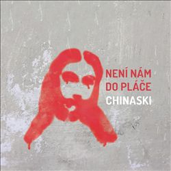 lataa albumi Chinaski - Není Nám Do Pláče