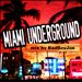 Miami Underground Mix By BadBoyJoe