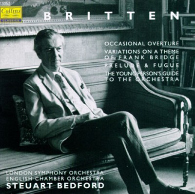 Britten: Occasional Overture/Variations on a Theme of Frank Bridge/Prelude and Fugeu, Op.29/The Young Person's Guide
