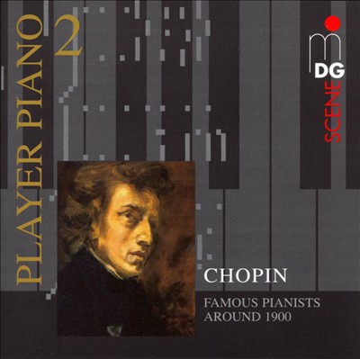 Player Piano 2: Chopin played by Pianists around 1900