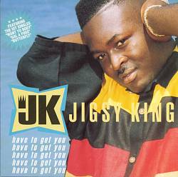 télécharger l'album Jigsy King - Have To Get You