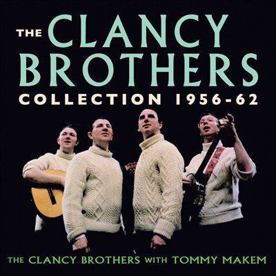 The Clancy Brothers Collection: 1956-1962
