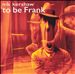 To Be Frank