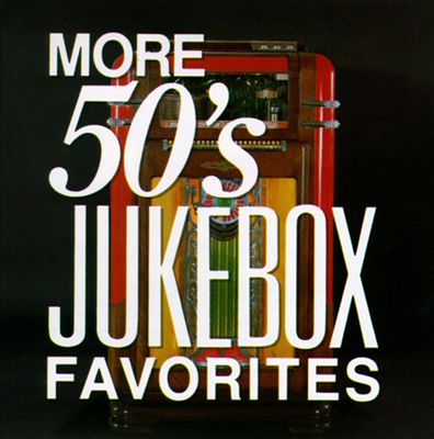 More 50's Jukebox Favorites