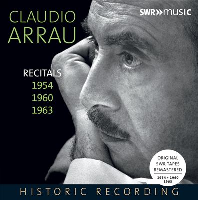 Claudio Arrau: Recitals 1954, 1960, 1963