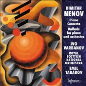 Dimitar Nenov: Piano Concerto; Ballade