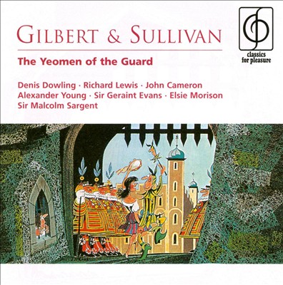 The Yeomen of the Guard (The Merryman and his Maid), operetta