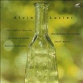 Alvin Lucier: Navigations for Strings; Small Waves