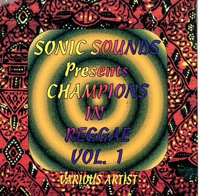 Sonic Sounds Presents Champions in Reggae, Vol. 1