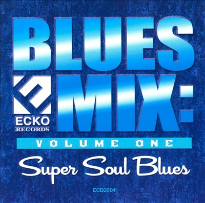 Blues Mix, Vol. 1: Super Soul Blues
