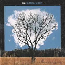Fink : Bloom Innocent (2019)